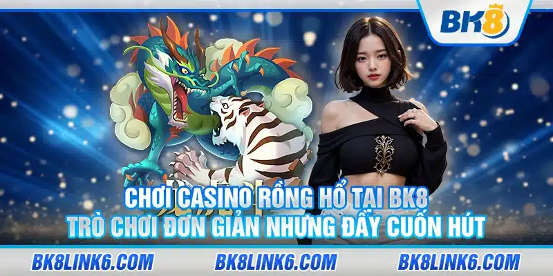 anh-dai-dien Choi-casino-Rong-Ho