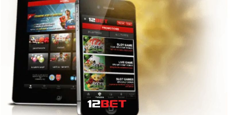 Hướng dẫn tải app cá cược 12bet về điện thoại android và ios