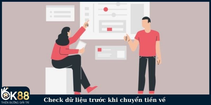 Check dữ liệu trước khi chuyển tiền về 